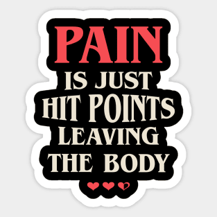 Pain is Just Hit Points Funny Sticker